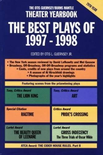 Imagen de archivo de The Best Plays of 1997-1998 (Theater Yearbook: Best Plays (Otis Guernsey Burns Mantle)) a la venta por BookHolders