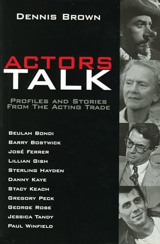 Stock image for Actors Talk : Profiles and Stories from the Acting Trade for sale by Better World Books