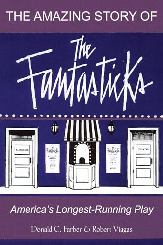 Beispielbild fr The Amazing Story of the Fantasticks : America's Longest-Running Play zum Verkauf von Better World Books: West