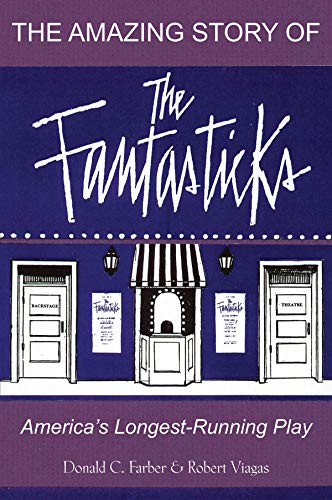 Imagen de archivo de The Amazing Story of the Fantasticks : America's Longest-Running Play a la venta por Better World Books: West