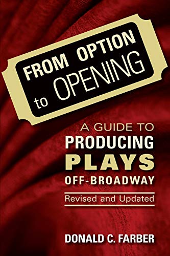 Beispielbild fr From Option to Opening: A Guide to Producing Plays Off-Broadway zum Verkauf von Russell Books