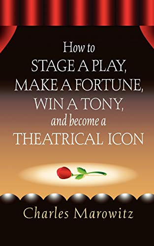 9780879103224: How to Stage a Play, Make a Fortune, Win a Tony and Become a Theatrical Icon (Limelight)