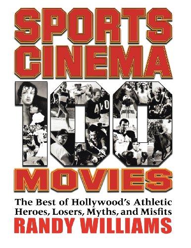 Stock image for Sports Cinema - 100 Movies: The Best of Hollywood's Athletic Heroes, Losers, Myths, Misfits of the Silver Screen for sale by Front Cover Books
