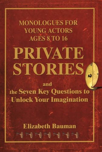 Private Stories: Monologues for Young Actors Ages 8 to 16 (Limelight) (9780879103415) by Bauman, Elizabeth