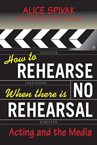 Beispielbild fr How to Rehearse When There Is No Rehearsal : Acting and the Media zum Verkauf von Better World Books