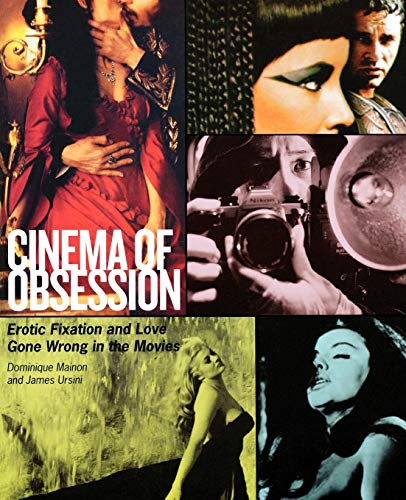 Imagen de archivo de Cinema of Obsession: Erotic Fixation and Love Gone Wrong in the Movies (Limelight) a la venta por HPB-Emerald