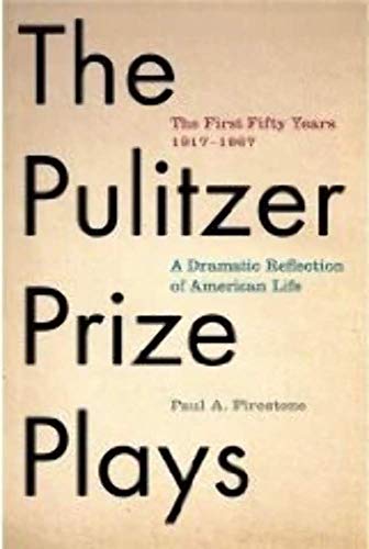 Stock image for Pulitzer Prize Plays: The First Fifty Years 1917-1967, A Dramatic Reflection of American Life for sale by Books of the Smoky Mountains