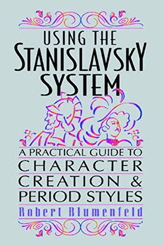 Imagen de archivo de Using the Stanislavsky System: A Practical Guide to Character Creation & Period Styles a la venta por Wonder Book