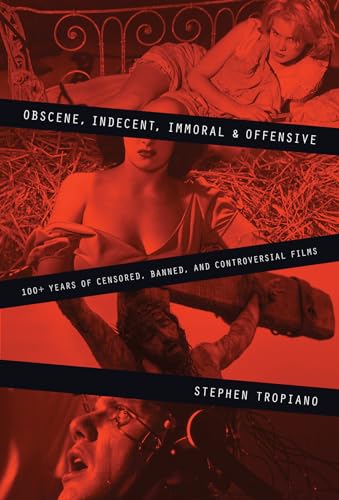 Beispielbild fr Obscene, Indecent, Immoral & Offensive: 100+ Years of Censored, Banned and Controversial Films (Limelight) zum Verkauf von Books From California