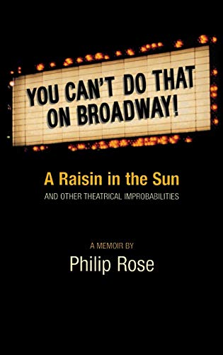 9780879109608: You Can't Do That on Broadway!: A Raisin in the Sun and Other Theatrical Improbabilities (Limelight)