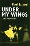 Under My Wings: My Life as an Impresario