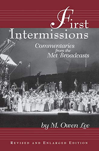 9780879109707: FIRST INTERMISSIONS SOFTCOVER: Commentaries from the Met Broadcasts (Limelight)
