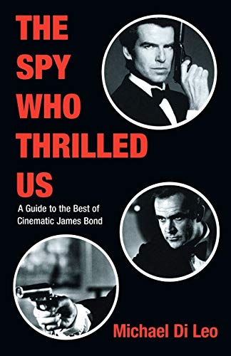 Beispielbild fr THE SPY WHO THRILLED US: A Guide to the Best of Cinematic James Bond (Limelight) zum Verkauf von Green Street Books