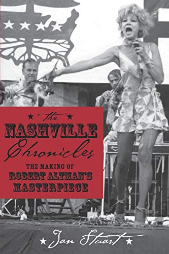 Stock image for Nashville Chronicles: The Making of Robert Altman's Masterpiece for sale by ZBK Books