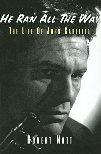 Imagen de archivo de He Ran All the Way: The Life of John Garfield a la venta por SecondSale