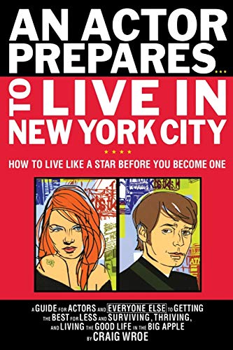 Imagen de archivo de An Actor Prepares.To Live in New York City: How to Live Like a Star Before You Become One a la venta por Wonder Book