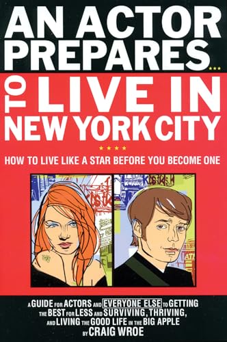 Stock image for An Actor Prepares.To Live in New York City: How to Live Like a Star Before You Become One for sale by Wonder Book