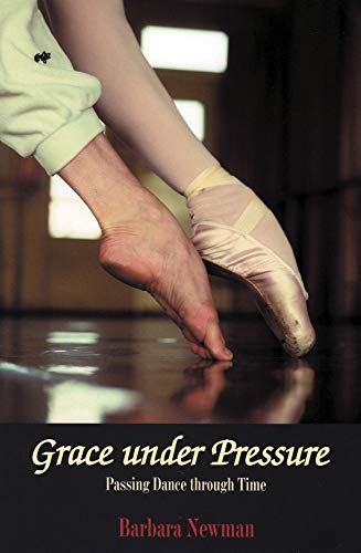 Stock image for Grace under Pressure : Passing Dance Through Time for sale by Better World Books