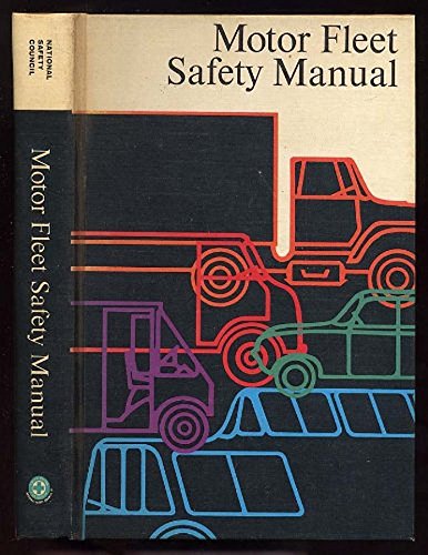 Motor fleet safety manual;: A guide to building and maintaining an effective accident control system (9780879120467) by National Safety Council