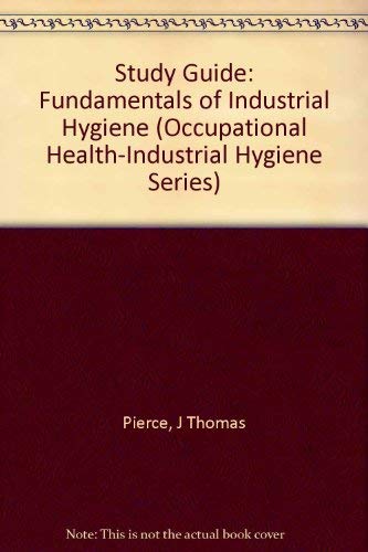 Beispielbild fr Study Guide: Fundamentals of Industrial Hygiene (Occupational Health-Industrial Hygiene Series) zum Verkauf von Wonder Book