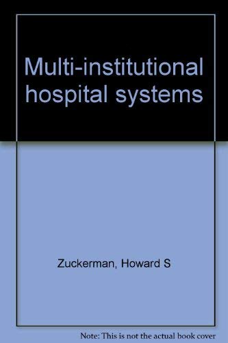 Stock image for Multi-institutional hospital systems for sale by D&D Galleries - ABAA