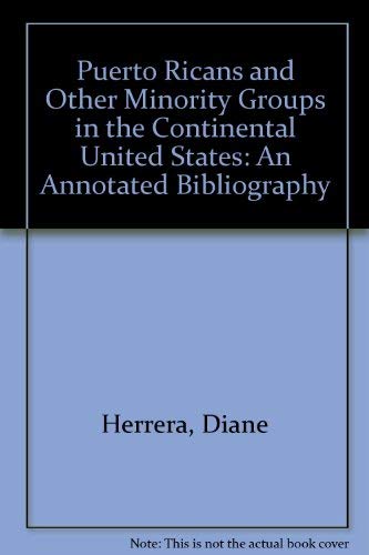 Beispielbild fr Puerto Ricans and Other Minority Groups in the Continental United States : An Annotated Bibliography zum Verkauf von Better World Books