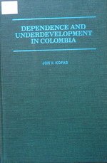 9780879180621: Dependence and Underdevelopment in Colombia