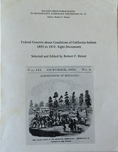 Federal Concern About Conditions of California (9780879190842) by Heizer, Robert F.