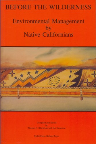 Imagen de archivo de Before the Wilderness: Environmental Management by Native Californians (Ballena Press Anthropological Papers, No. 40) a la venta por HPB-Red
