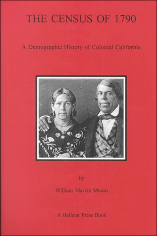 9780879191375: The Census of 1790: A Demographic History of Colonial California (Ballena Press Anthropological Papers)