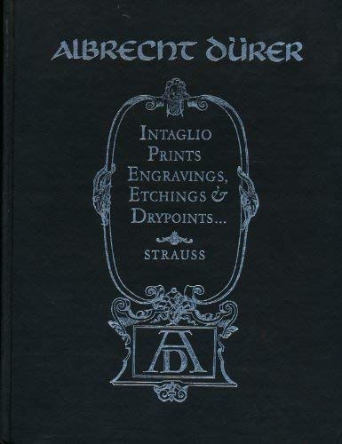 Albrecht Durer: Intaglio Prints, Engravings, Etchings and Drypoints