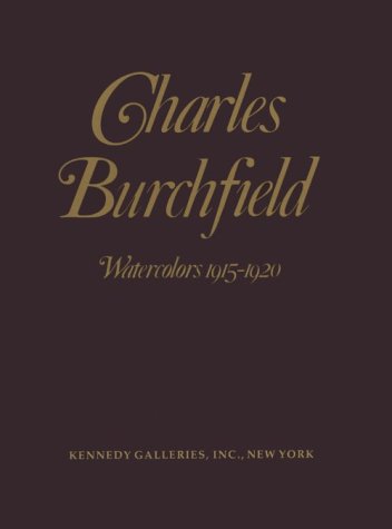 Charles Burchfield Watercolors 1915-1920 (9780879200169) by Maciejunes, Nannette V.; Fleischman, Lawrence A.
