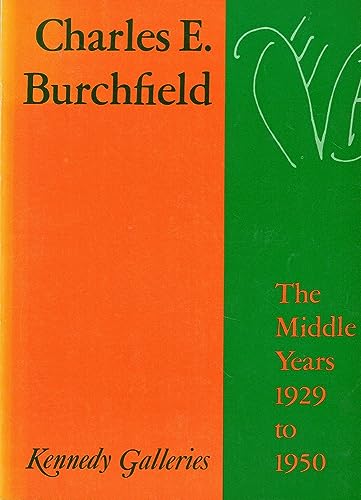 Charles E. Burchfield: The Middle Years 1929 to 1950 (9780879200640) by Baur, John I. H.; Fleischman, Lawrence A.