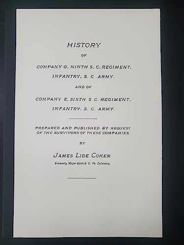 Stock image for History of Company G, Ninth S.C. Regiment, Infantry, S.C. Army and of Company E, Sixth S.C. Regiment, Infantry, S.C. Army - Prepared and published by Request of the Survivors of these Companies for sale by Stan Clark Military Books