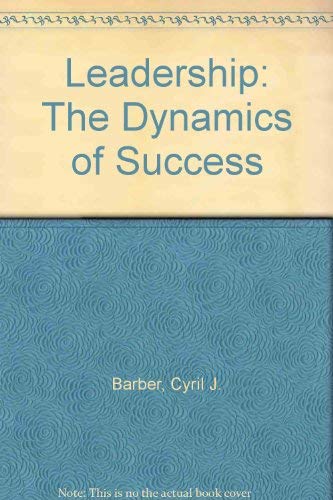 Imagen de archivo de Leadership: The Dynamics of Success a la venta por Mostly Books