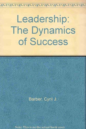 Leadership: The Dynamics of Success (9780879210687) by Barber, Cyril J.; Strauss, Gary H.