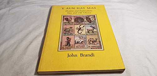 Imagen de archivo de Y AUN HAY MAS Dreams & Explorations New & Old Mexico a la venta por marvin granlund