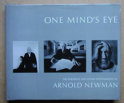 One Mind's Eye: The Portraits and Other Photographs of Arnold Newman