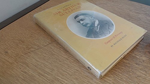 Stock image for Life and Work of Sir Arthur Sullivan: composer for Victorian England for sale by Wonder Book