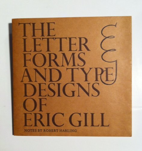 The letter forms and type designs of Eric Gill (9780879232016) by Harling, Robert