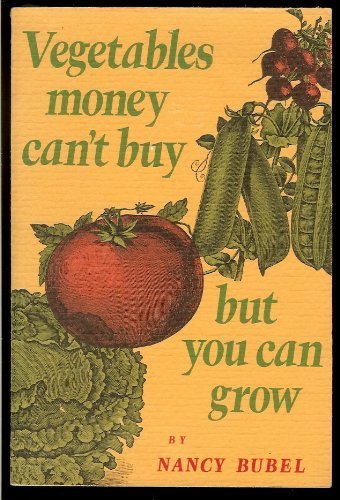 Vegetables Money Can't Buy but You Can Grow