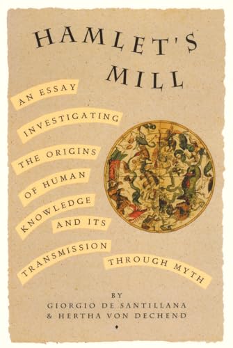 Beispielbild fr Hamlet's Mill : An Essay Investigating the Origins of Human Knowledge and Its Transmissions Through Myth zum Verkauf von Better World Books