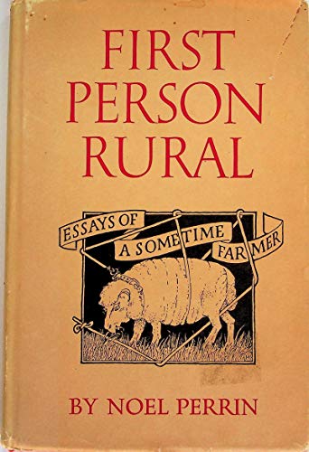 Beispielbild fr First Person Rural : Essays of a Sometime Farmer zum Verkauf von Better World Books