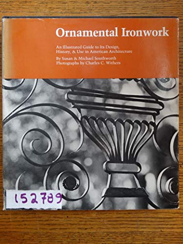 Beispielbild fr Ornamental Ironwork: Illustrated Guide to Its History, Design and Use in American Architecture zum Verkauf von Granada Bookstore,            IOBA