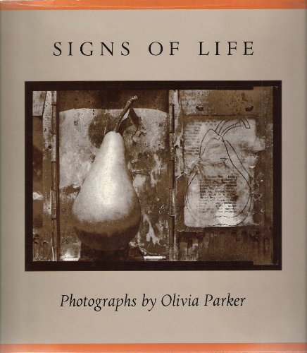 Stock image for Signs of Life : Photographs by Olivia Parker for sale by Better World Books