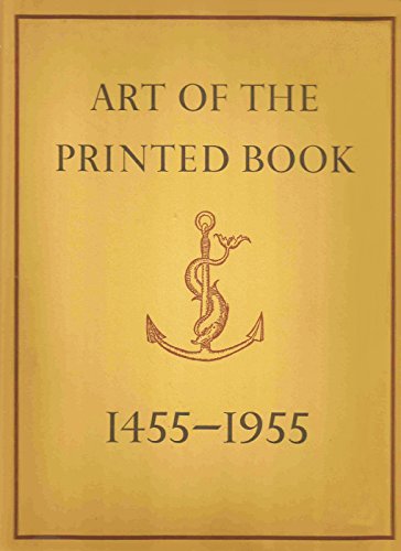 Imagen de archivo de Art of the Printed Book, 1455-1955: Masterpieces of Typography Through Five Centuries from the Collections of the Pierpont Morgan Library, New York a la venta por ThriftBooks-Atlanta