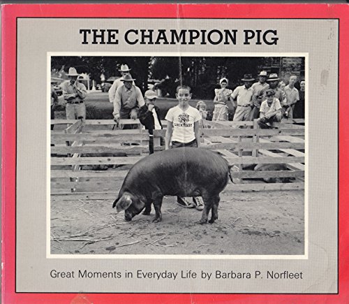 Beispielbild fr The champion pig: Great moments in everyday life zum Verkauf von Wonder Book