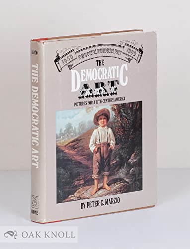 9780879232900: The Democratic Art- Pictures for a 19th-Century America: Chromolithography, 1840-1900