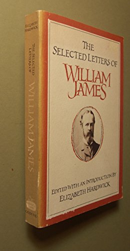 Stock image for The Selected Letters of William James (Nonpareil books) for sale by SecondSale