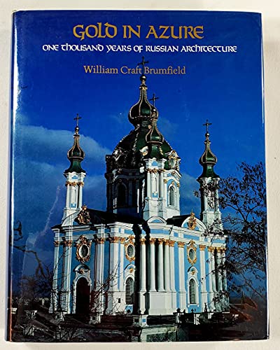 Beispielbild fr GOLD IN AZURE; ONE THOUSAND YEARS OF RUSSIAN ARCHITECTURE. [Gold in Azure; 1000 Years of Russian Architecture.] zum Verkauf von David Hallinan, Bookseller